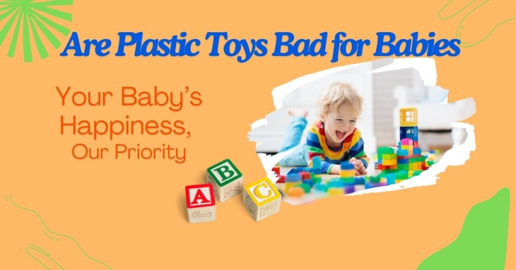 Are Plastic Toys Bad for Babies?