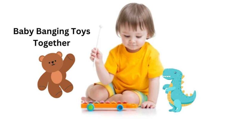 Baby Banging Toys Together