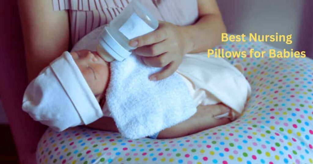 Best Nursing Pillows for Babies