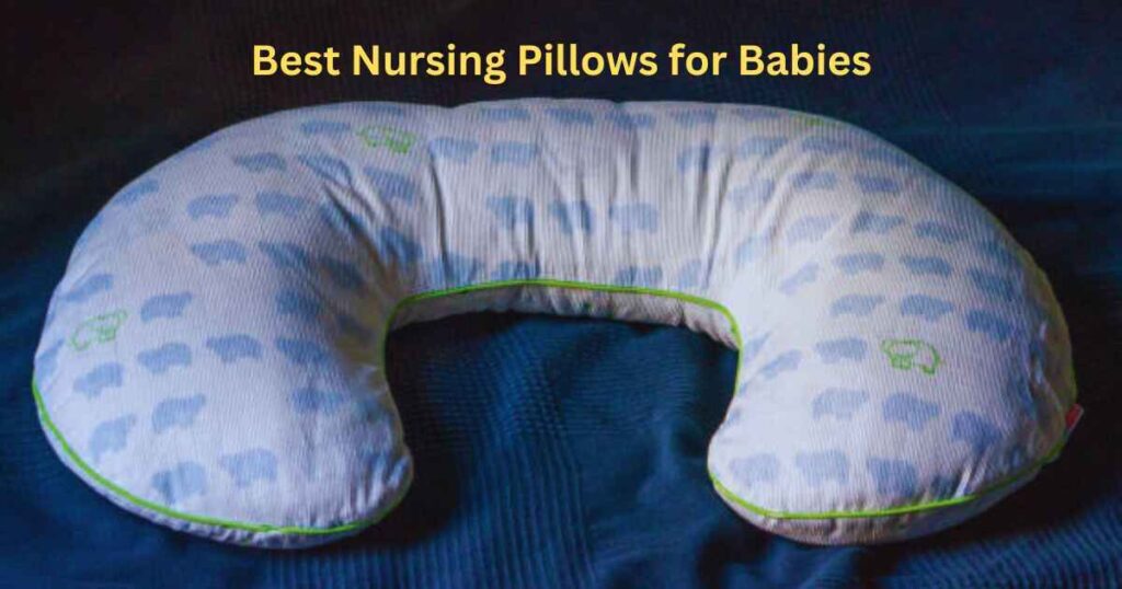 Best Nursing Pillows for Babies