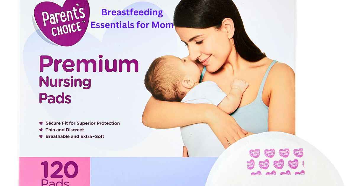 Breastfeeding Essentials for Mom