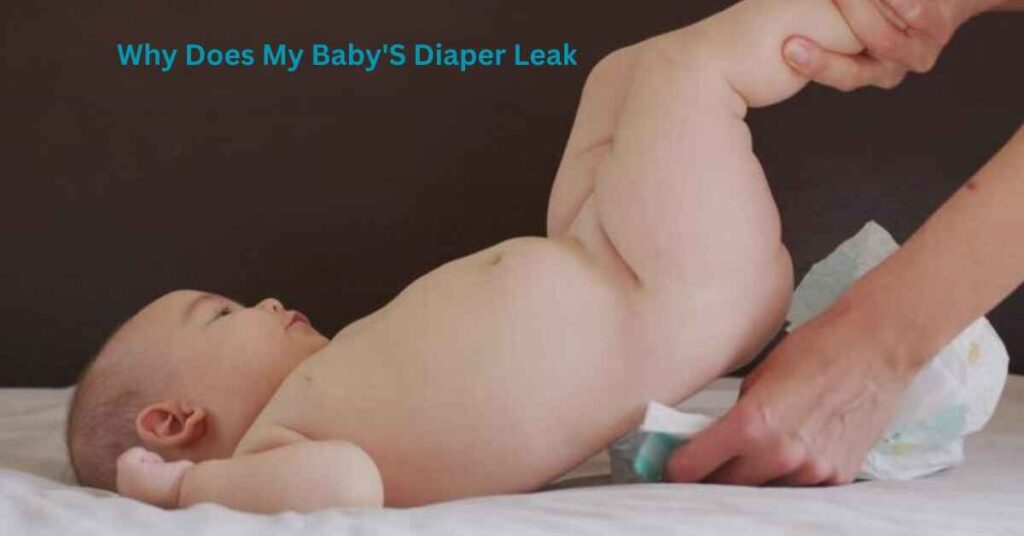 Why Does My Baby'S Diaper Leak