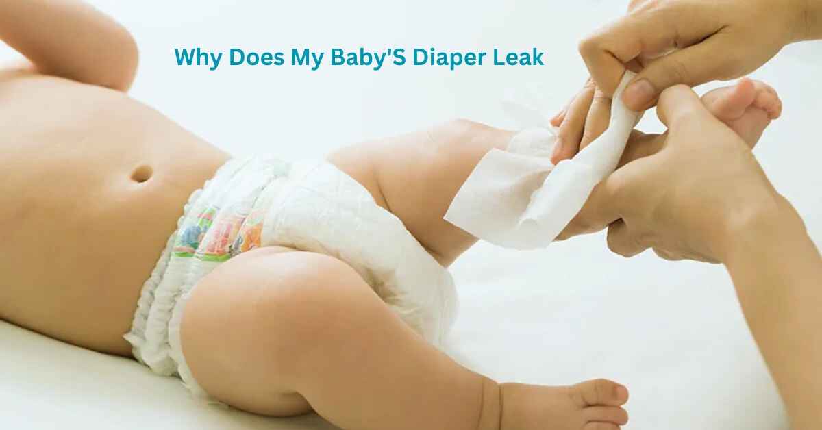 Why Does My Baby'S Diaper Leak