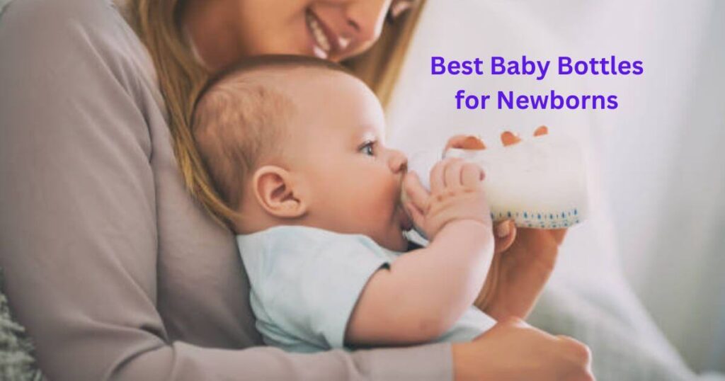 Best Baby Bottles for Newborns