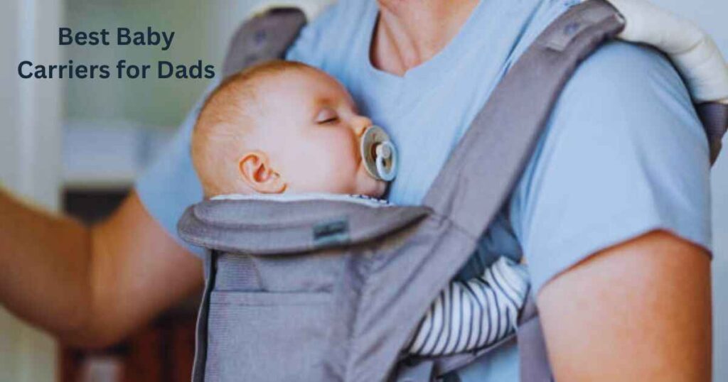 Best Baby Carriers for Dads