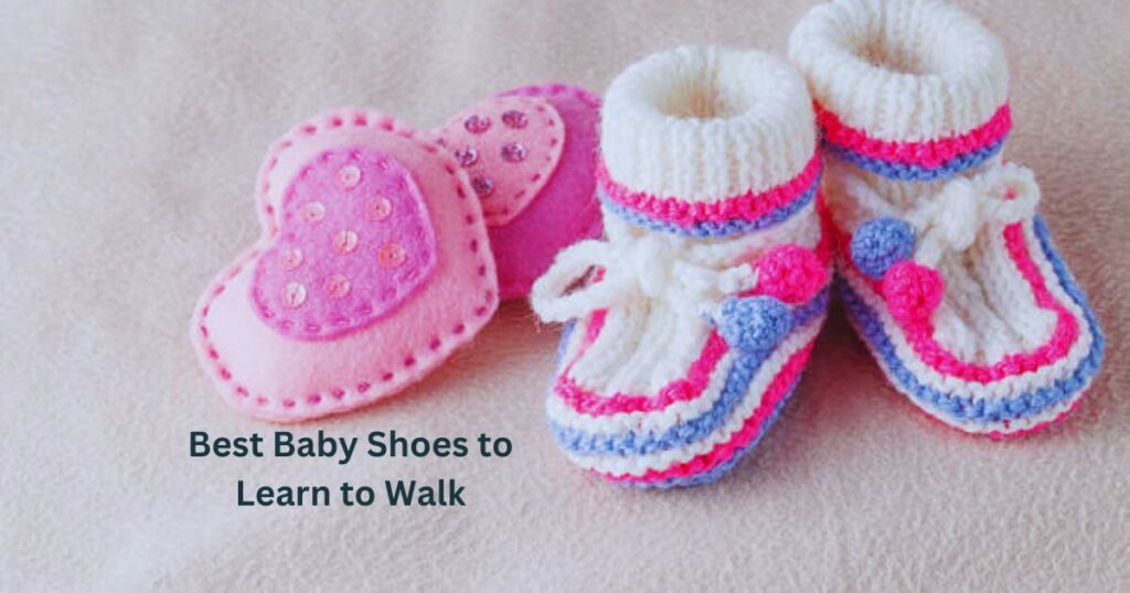 Best Baby Shoes to Learn to Walk