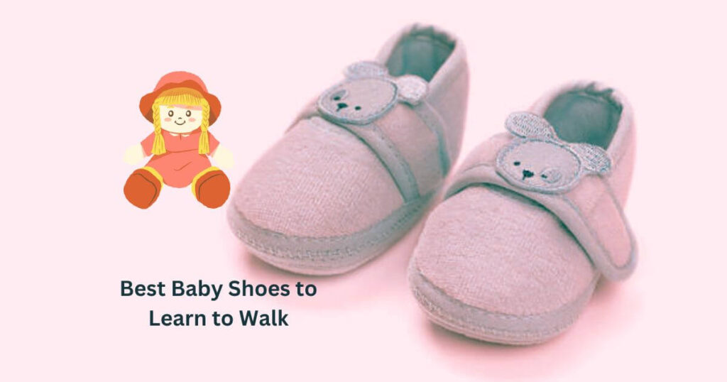 Best Baby Shoes to Learn to Walk